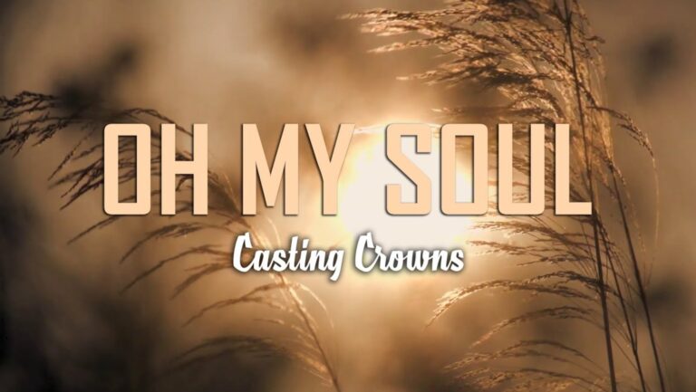 Casting Crowns – Oh My Soul